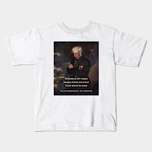 William Wordsworth portrait and  quote: Wisdom is oft-times nearer when we stoop Than when we soar. Kids T-Shirt